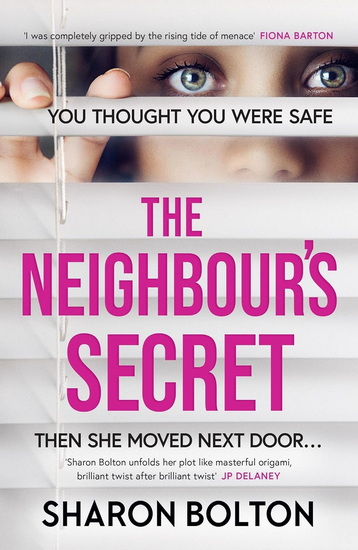 The Neighbour&#39;s Secret: The perfect autumn thriller novel to curl up with and read late into the night - SHARON BOLTON