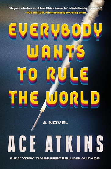 Everybody Wants to Rule the World - ACE ATKINS