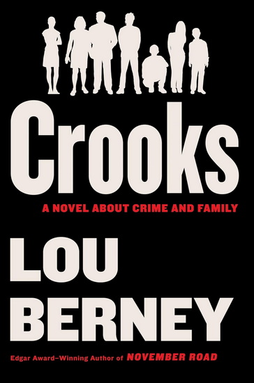 Crooks: A Novel About Crime and Family - LOU BERNEY