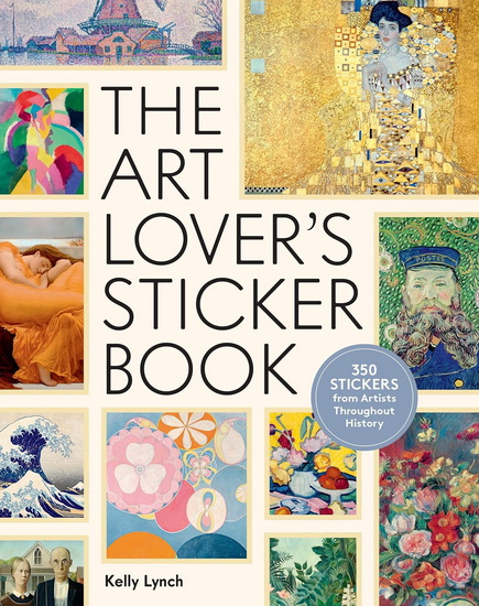 The Art Lover’s Sticker Book: 350 Stickers from Artists Throughout History - KELLY LYNCH