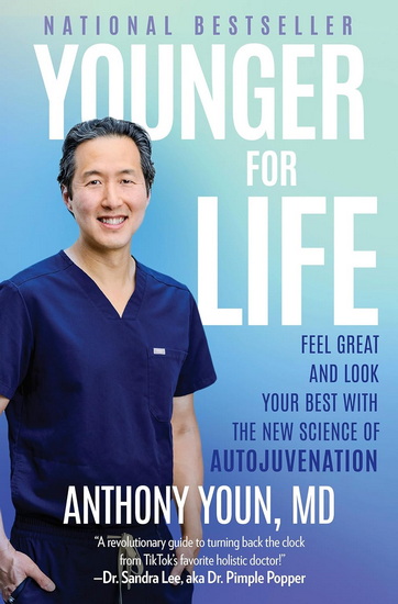 Younger for Life: Feel Great and Look Your Best with the New Science of Autojuvenation - ANTHONY YOUN