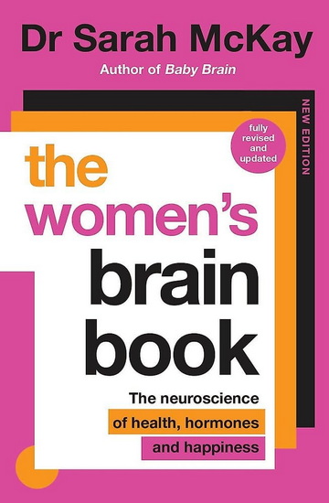 The Women&#39;s Brain Book: The neuroscience of health, hormones and happiness - SARAH MCKAY