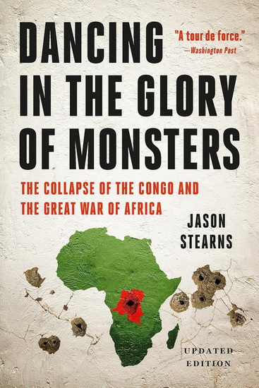 Dancing in the Glory of Monsters - JASON STEARNS