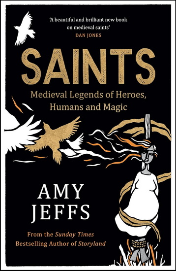 Saints: A new legendary of heroes, humans and magic - AMY JEFFS