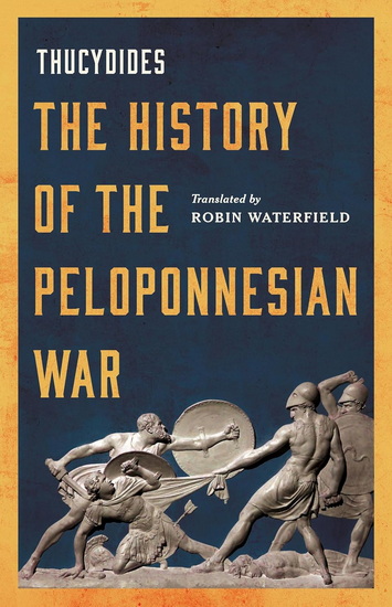 The History of the Peloponnesian War - THUCYDIDES - ROBIN WATERFIELD
