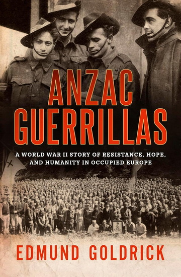Anzac Guerrillas - EDMUND GOLDRICK