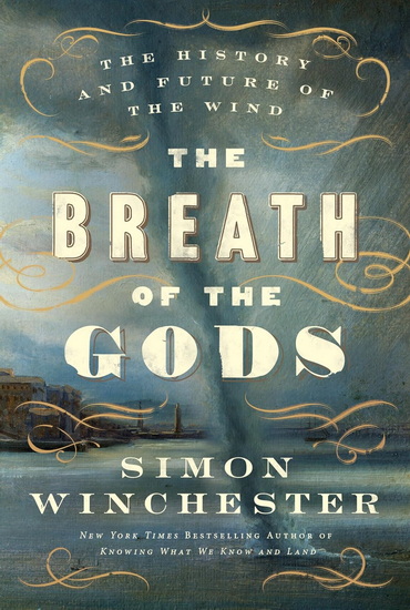 The Breath of the Gods: The History and Future of the Wind - SIMON WINCHESTER