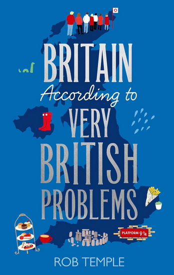 Britain According to Very British Problems - ROB TEMPLE
