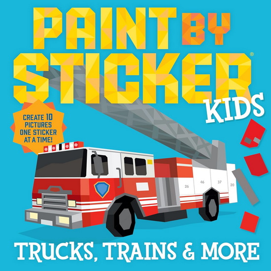 Paint by Sticker Kids: Trucks, Trains & More: Create 10 Pictures One Sticker at a Time! - COLLECTIF