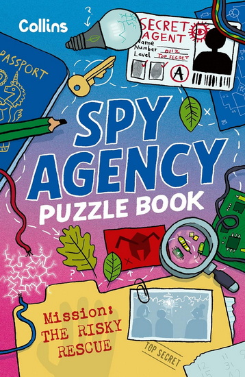 Spy Agency Puzzle Book – The Risky Rescue: Solve puzzles, crack codes and take on a top secret mission - COLLECTIF