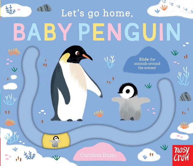 Let's Go Home, Baby Penguin - CAROLINA BÚZIO