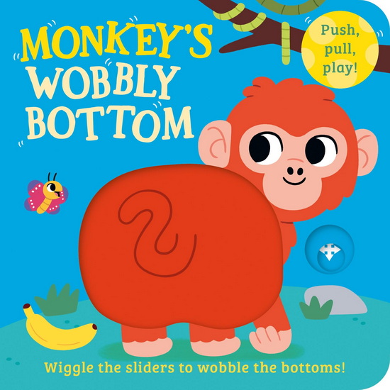 Monkey’s Wobbly Bottom (Wobbly Bottoms) - KIT FROST - SAM RENNOCKS