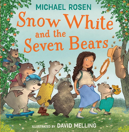 Snow White and the Seven Bears - MICHAEL ROSEN - DAVID MELLING
