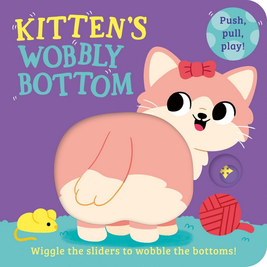 Kitten’s Wobbly Bottom (Wobbly Bottoms) - KIT FROST - SAM RENNOCKS
