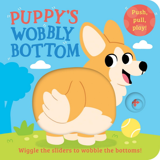 Puppy’s Wobbly Bottom (Wobbly Bottoms) - KIT FROST - SAM RENNOCKS