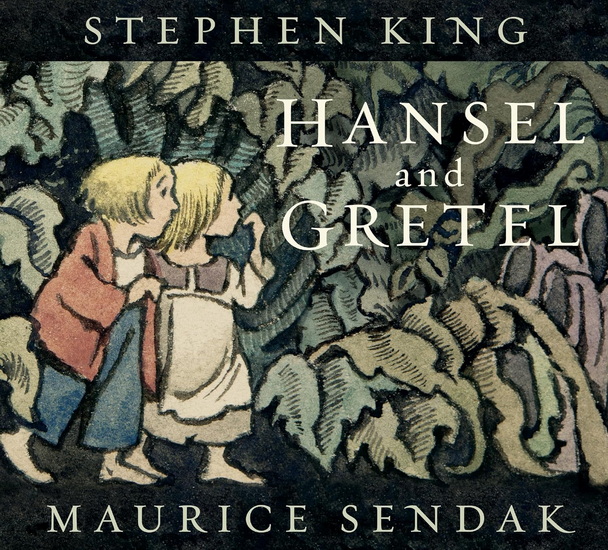 Hansel and Gretel - STEPHEN KING - MAURICE SENDAK