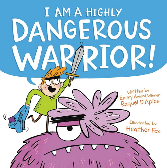 I Am a Highly Dangerous Warrior! - RAQUEL D'APICE - HEATHER FOX