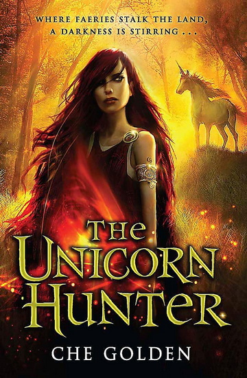 The Feral Child Series: The Unicorn Hunter: Book 2 - CHE GOLDEN