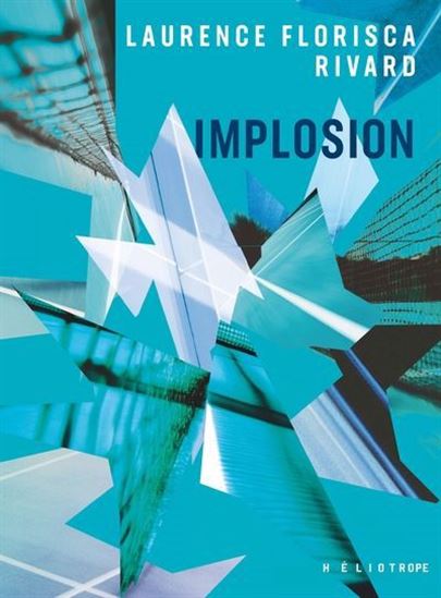 Implosion - LAURENCE FLORISCA RIVARD