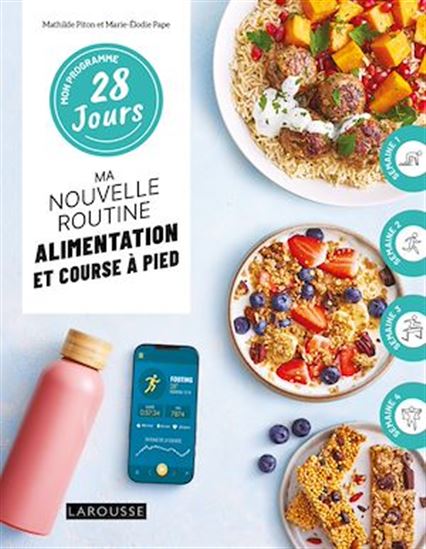 Ma nouvelle routine : alimentation et course à pied - MATHILDE PITON - MARIE-ELODIE PAPE