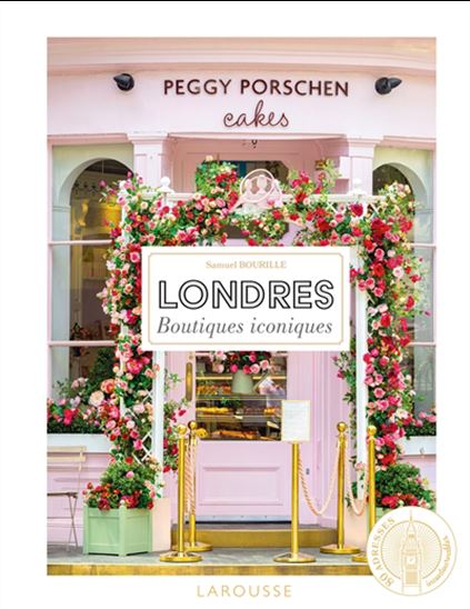 Londres : boutiques iconiques : 80 adresses incontournables - SAMUEL BOURILLE