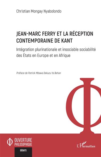 Jean-Marc Ferry et la réception contemporaine de Kant - CHRISTIAN MONGAY NYABOLONDO
