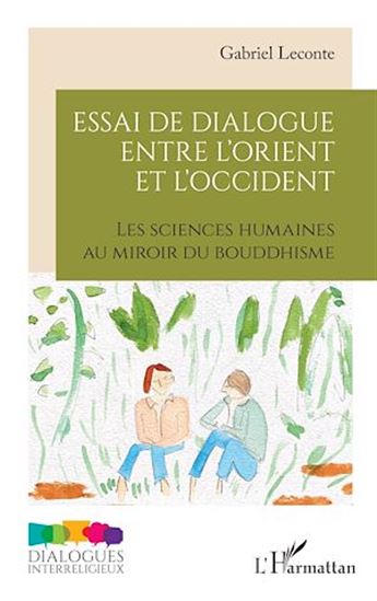 Essai de dialogue entre l&#39;Orient et l&#39;Occident - GABRIEL LECONTE