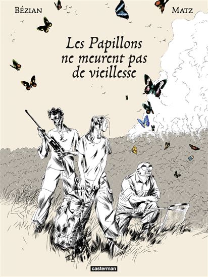 Les Papillons ne meurent pas de vieillesse - MATZ - FRÉDÉRIC BÉZIAN
