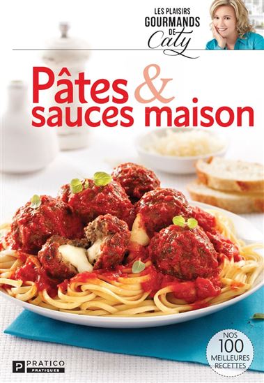 Pâtes et sauces maison - EDITION PRATICO