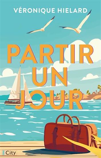 Partir un jour - VÉRONIQUE HIELARD