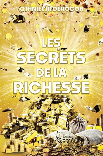 Les Secrets de la richesse - OTHNIEL DEROGOH