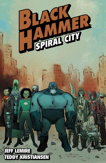 Black Hammer Volume 9: Spiral City - JEFF LEMIRE - TEDDY KRISTIANSEN