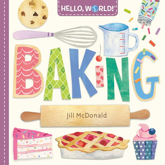 Hello, World! Baking - JILL MCDONALD