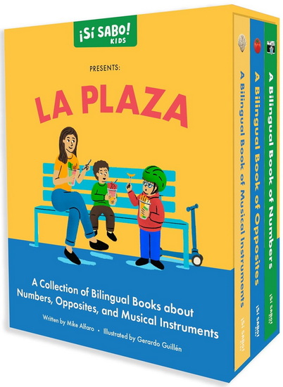 La Plaza: A Collection of Bilingual Books about Numbers, Opposites, and Musical Instruments Inspired by Latin American Culture - MIKE ALFARO - GERARDO GUILLÉN
