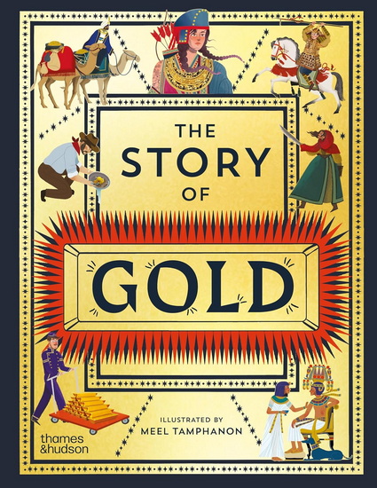 The Story of Gold: A Glittering History of the World - COLLECTIF