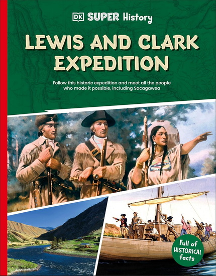DK Super History Lewis and Clark Expedition - COLLECTIF