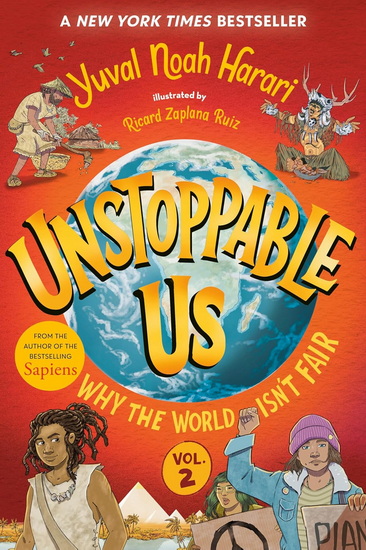 Unstoppable Us, Volume 2: Why the World Isn&#39;t Fair - YUVAL NOAH HARARI - RICARD ZAPLANA RUIZ