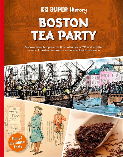 DK Super History Boston Tea Party - COLLECTIF