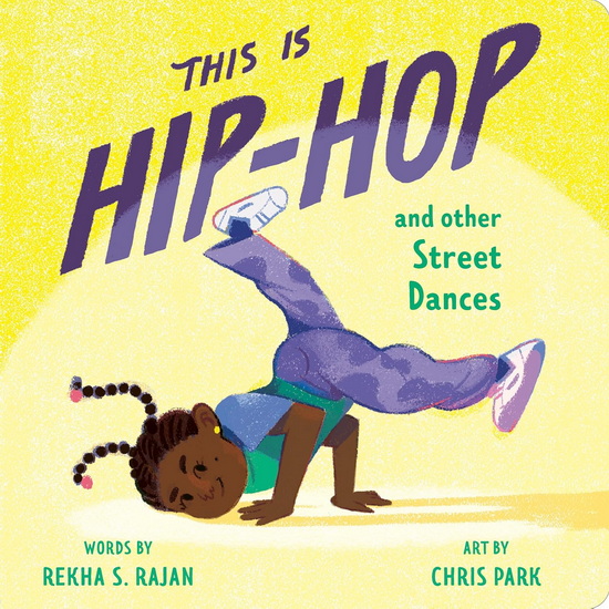 This Is Hip-Hop: And Other Street Dances - REKHA S RAJAN - CHRIS PARK