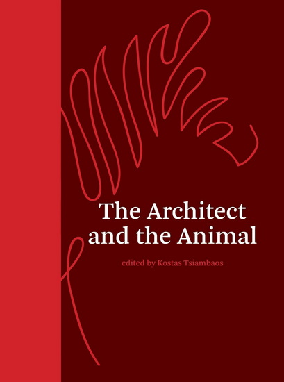 The Architect and the Animal - KOSTAS TSIAMBAOS