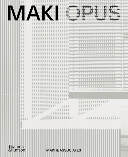 MAKI OPUS - FUMIHIKO MAKI