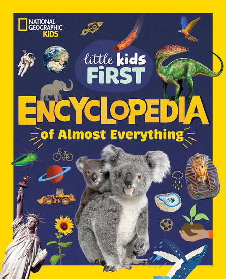 National Geographic Little Kids First Encyclopedia of Almost Everything - COLLECTIF