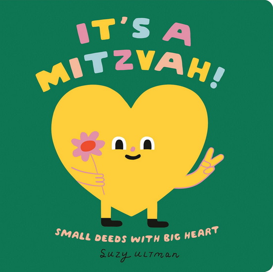 It&#39;s a Mitzvah!: Small Deeds with Big Heart - SUZY ULTMAN
