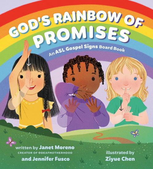 God&#39;s Rainbow of Promises: An ASL Gospel Signs Board Book - JANET MORENO & AL