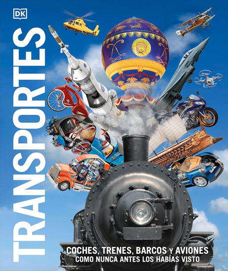 Transportes (Knowledge Encyclopedia Transport): Coches, trenes, barcos y aviones como nunca antes los habías visto - COLLECTIF