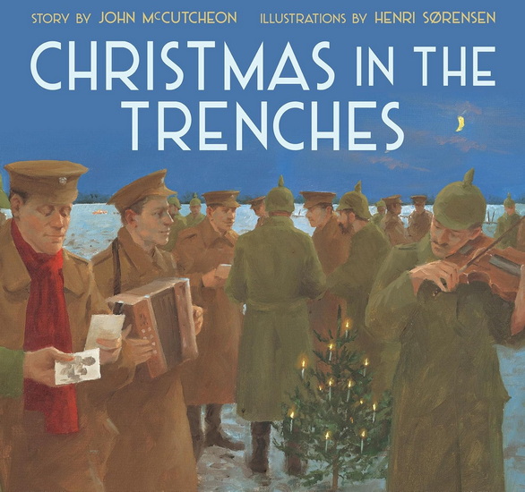 Christmas in the Trenches - JOHN MCCUTCHEON - HENRI SORENSEN