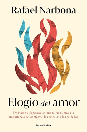 Elogio del amor / In Praise of Love - RAFAEL NARBONA