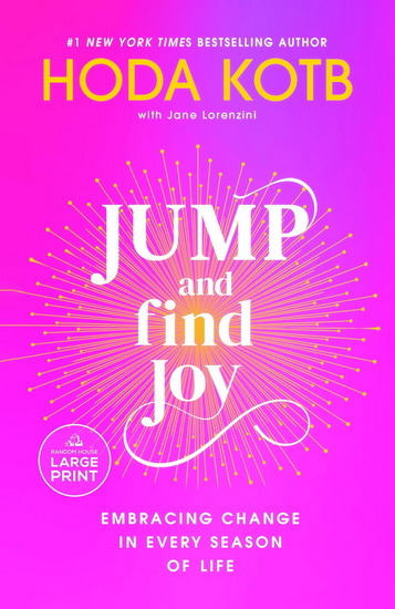 Jump and Find Joy: Embracing Change in Every Season of Life (Large Print) - HODA KOTB