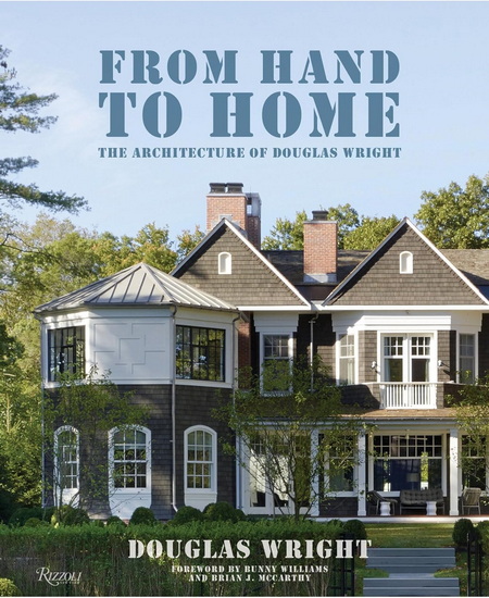 From Hand to Home: The Architecture of Douglas Wright - DOUGLAS WRIGHT - JUDITH NASATIR