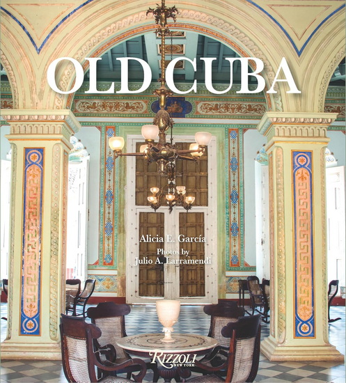 Old Cuba - ALICIA E GARCIA - JULIO A LARRAMENDI